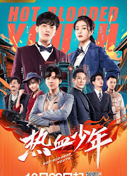 Hot-Blooded Youth / The Files of Teenagers In The Concession China Web Drama